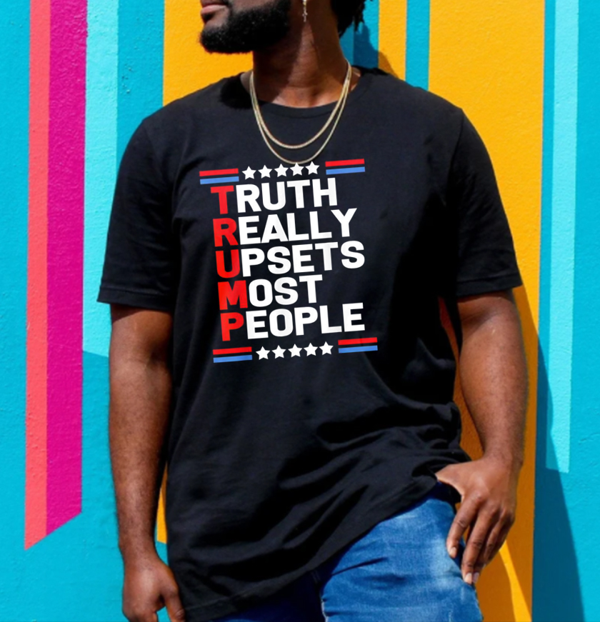 Trump Truth Really Upsets Most People Unisex T-Shirt Trump Truth Really Upsets Most People Unisex T-Shirt