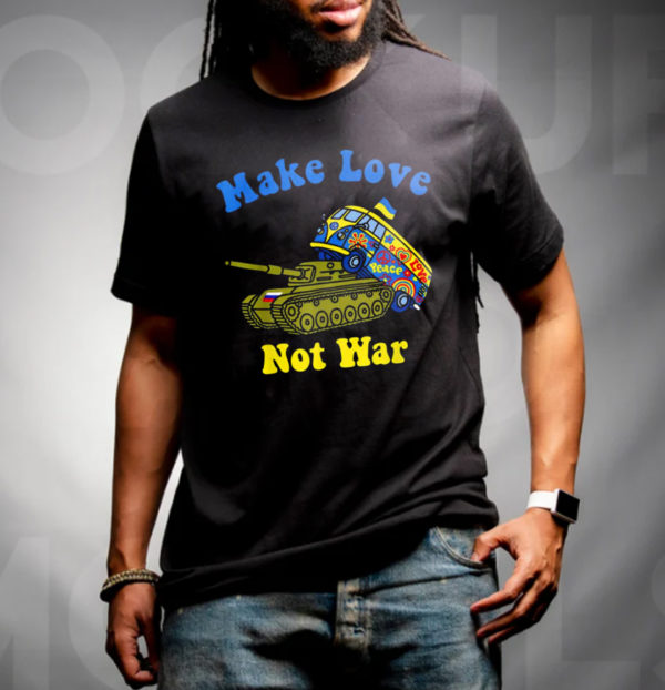 Ukrainian Gypsy on Russian Tank Support Make Love Not War Военный преступник T-Shirt