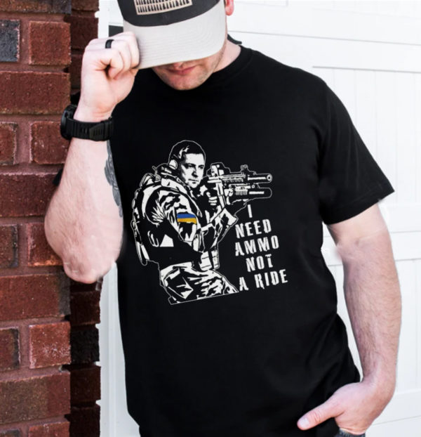Volodymyr Zelensky Quote I Need Ammo Not A Ride Ukraine War Classic T-Shirt