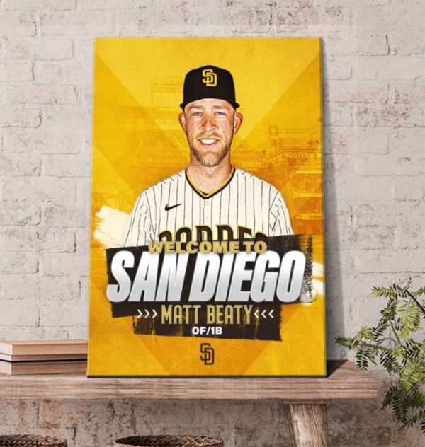 Welcom Matt Beaty To San Diego Padres Poster Canvas