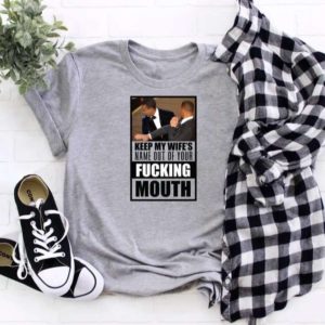 Will Smith Slaps Chris Rock Kepp My Wife Name Out T-shirt