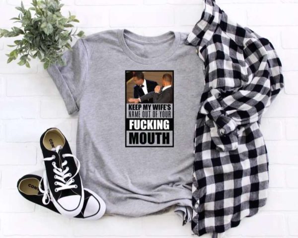 Will Smith Slaps Chris Rock Kepp My Wife Name Out T-shirt