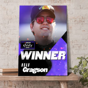 2022 Noah Gragson Winner NASCAR Xfinity Series Poster Canvas