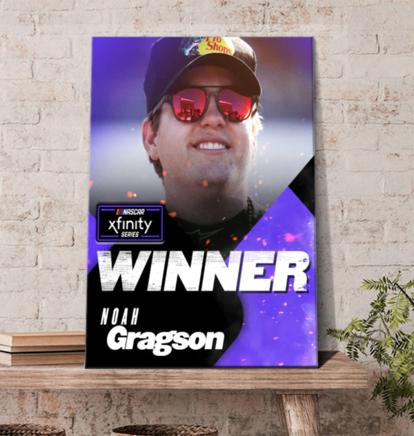 2022 Noah Gragson Winner NASCAR Xfinity Series Poster Canvas