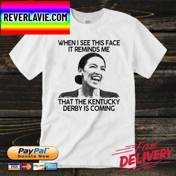 Alexandria Ocasio-Cortez when I see this face it reminds Me that the Kentucky derby is coming Unisex T-Shirt