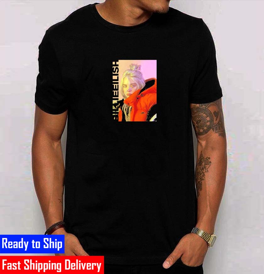 Amazing Good Quality And Trusted Billie Eilish T-Shirt Amazing Good Quality And Trusted Billie Eilish T-Shirt