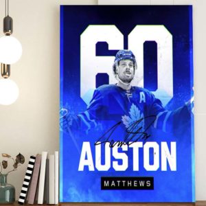 Auston Matthews Toronto Naple Leafs 60 Goals Signature Poster Canvas