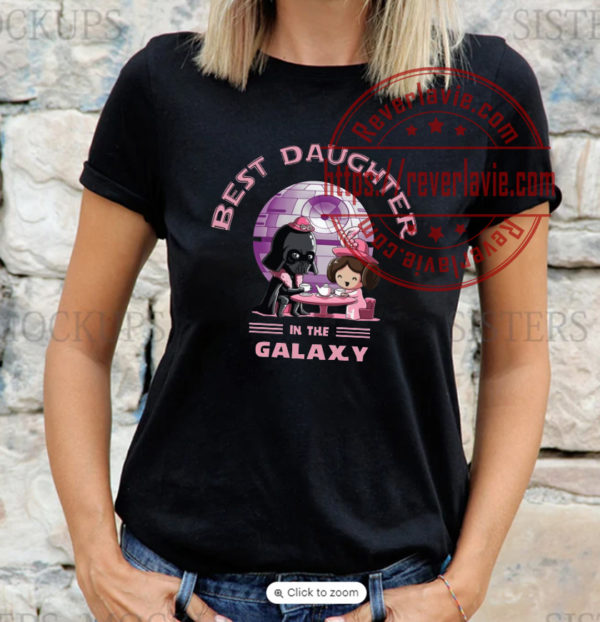 Best Daughter In The Galaxy Fathers Day Star Wars Unisex T-Shirt