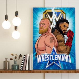 Brock Lesnar vs Roman Reigns WrestleMania WWE Design Style Art Poster Canvas