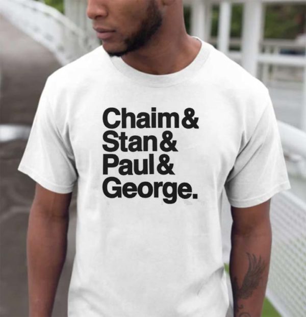 Chaim & Stan & Paul & George T-shirt