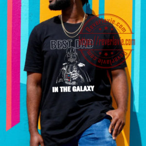 Darth Vader Best Dad In The Galaxy Tathers Day Star Wars Unisex T-Shirt