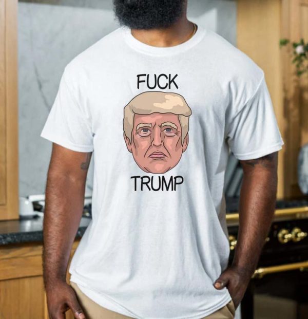 Fuck Trump Stupid Trump T-shirt