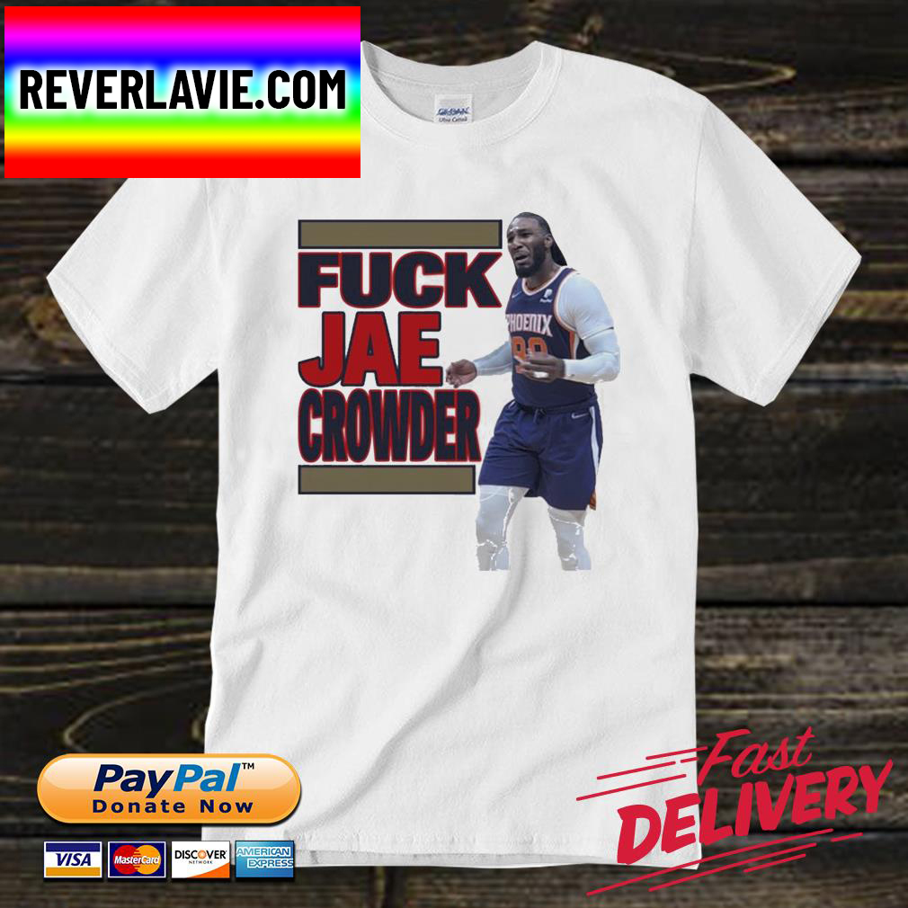 Jj Tabora Fuck Jae Crowder Unisex T-Shirt Jj Tabora Fuck Jae Crowder Unisex T-Shirt