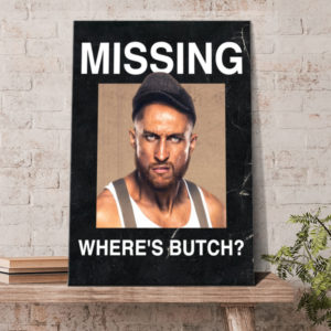 Missing Where Is Butch Poster Canvas