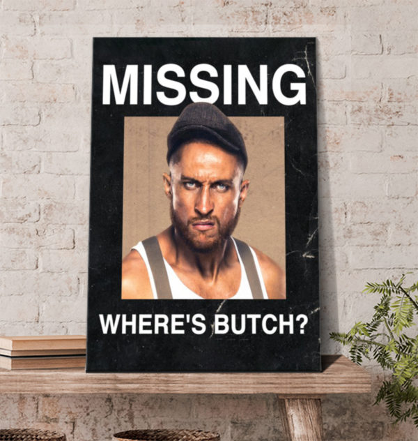 Missing Where Is Butch Poster Canvas
