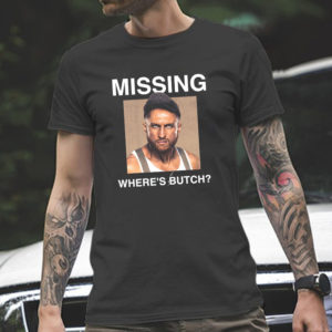 Missing Where is Butch T-Shirt