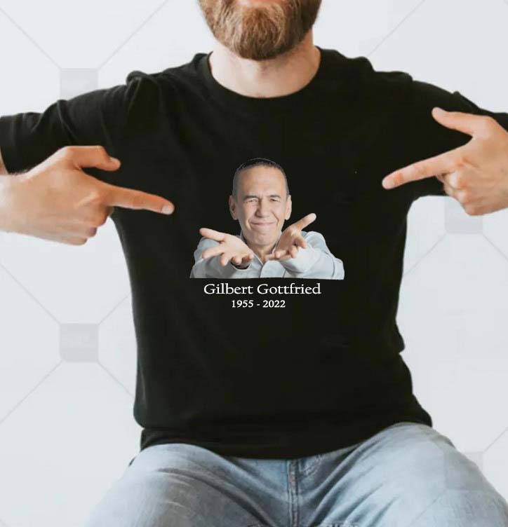 RIP Gilbert Gottfried Actor Comedian 1955 2022 T-shirt RIP Gilbert Gottfried Actor Comedian 1955 2022 T-shirt