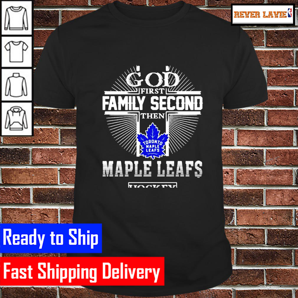 God first family second the Maple Leafs hockey Classic T-Shirt God first family second the Maple Leafs hockey Classic T-Shirt