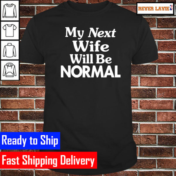 Holywaif my next wife will be normal Classic T-Shirt