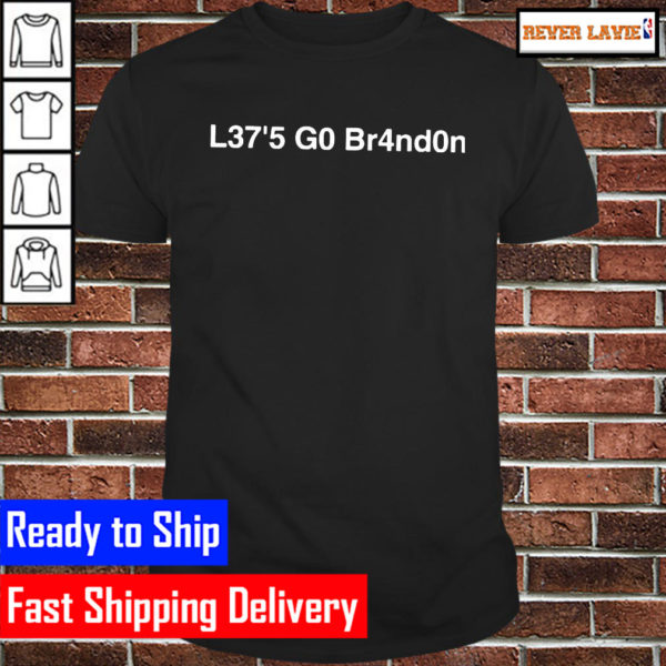Lets go Brandon le375 g0 Br4nd0n Unisex T-Shirt