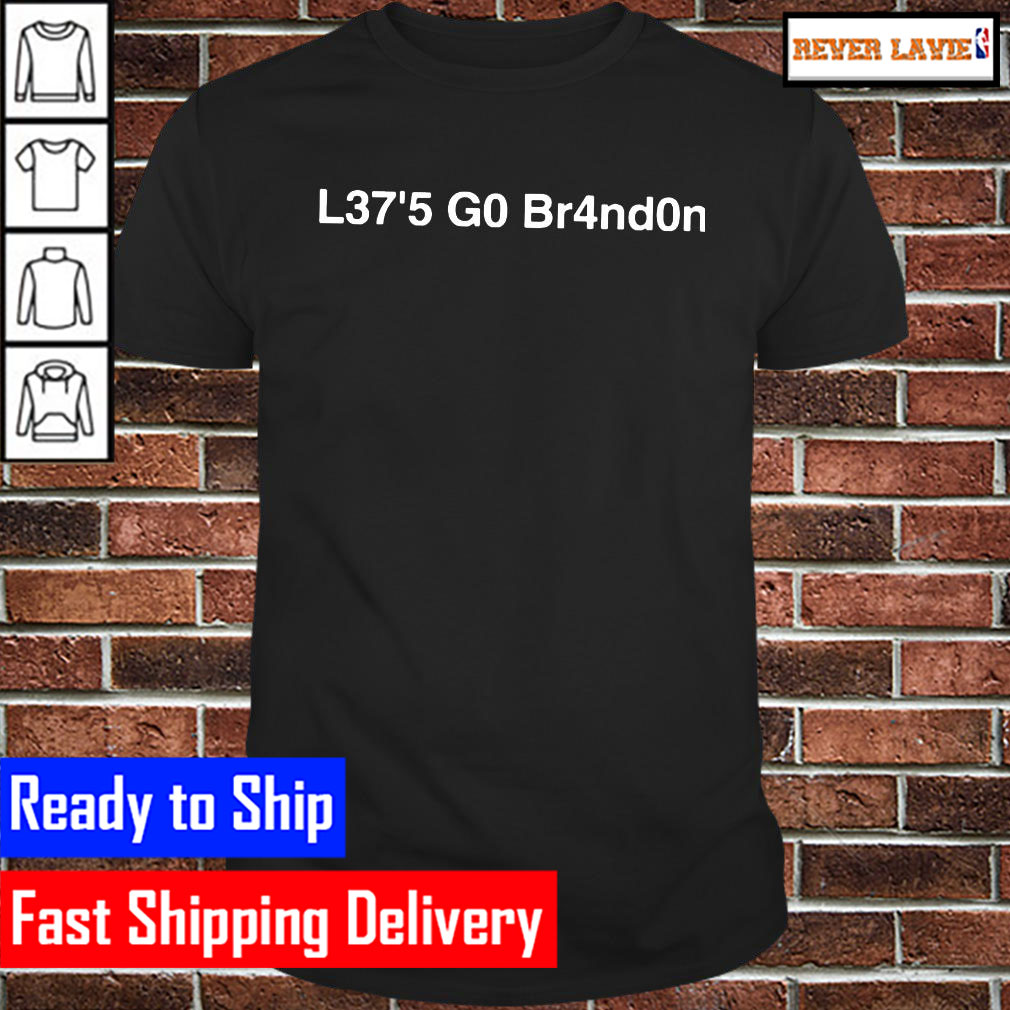 Lets go Brandon le375 g0 Br4nd0n Unisex T-Shirt Lets go Brandon le375 g0 Br4nd0n Unisex T-Shirt