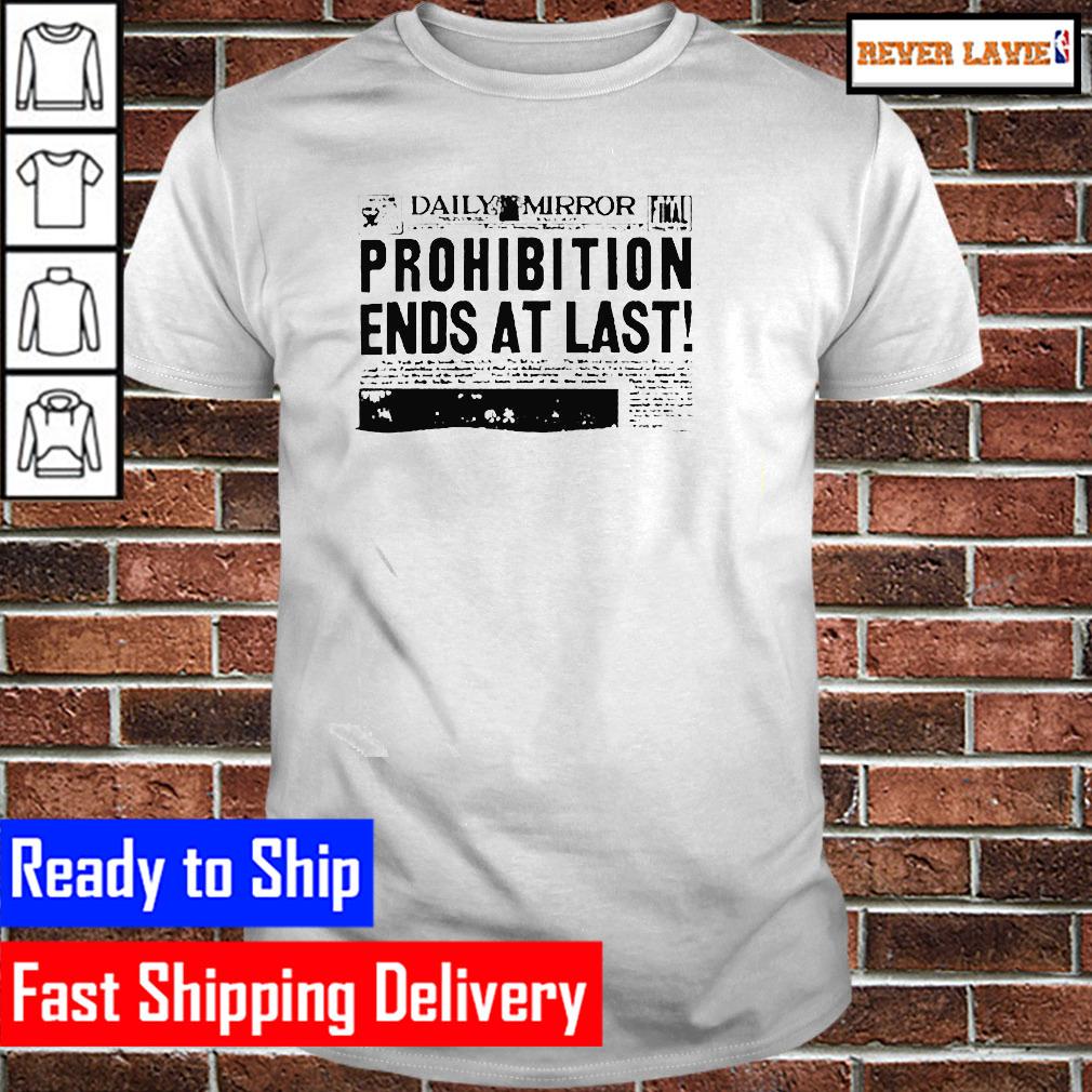 Prohibition ends at last Classic T-Shirt Prohibition ends at last Classic T-Shirt