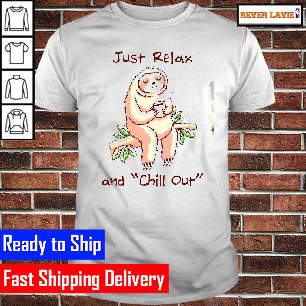 Sloth drink Coffee just relax and CHill out Unisex T-Shirt Sloth drink Coffee just relax and CHill out Unisex T-Shirt