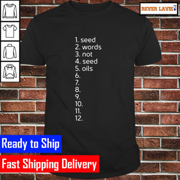 The Stephen Cole 1 Seed 2 Words 3 Not 4 Seed 5 Oils 7 8 9 10 11 12 Classic T-Shirt