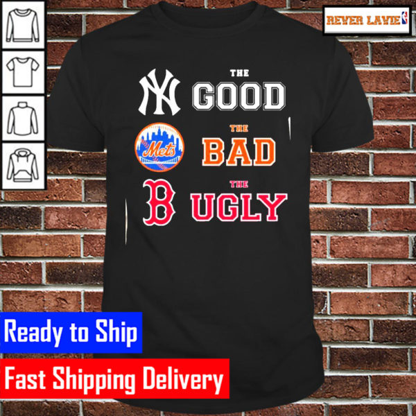 The good the bad the ugly new york and met and boston red sox Unisex T-Shirt