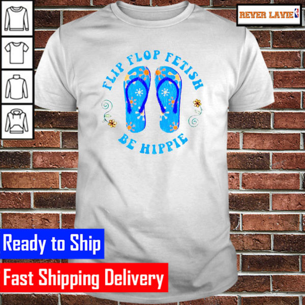 fLIP FLOP FETISH BE HIPPIE Classic T-Shirt