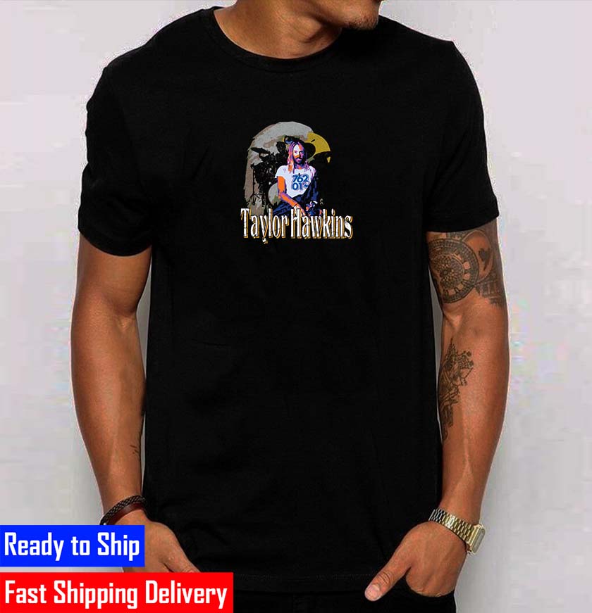 Taylor Hawkins Rock Drummer Foo Fighters T-Shirt Taylor Hawkins Rock Drummer Foo Fighters T-Shirt