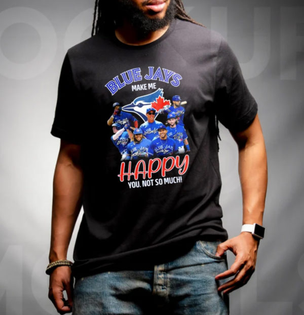 Toronto Blue Jays Make Me Happy You Not So Much Signatures Classic T-Shirt
