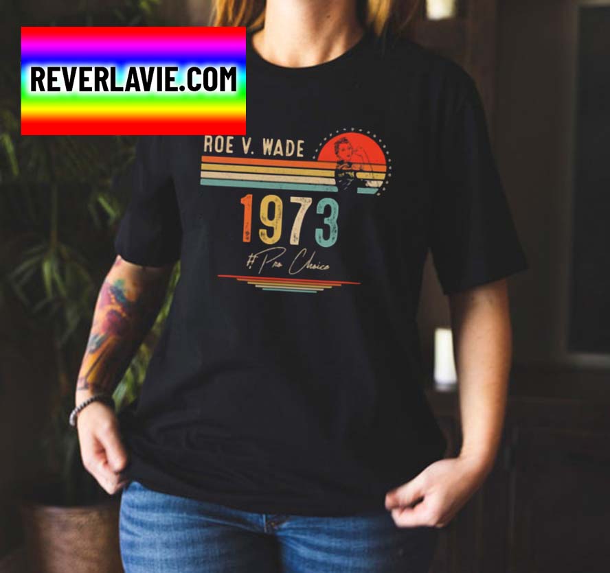 1973 Womens Rights Feminism Roe V Wade Pro Choice Classic T-Shirt 1973 Womens Rights Feminism Roe V Wade Pro Choice Classic T-Shirt
