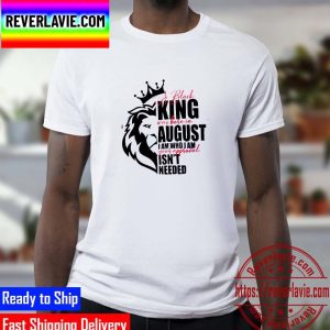 A Black King Was Born In August Classic T-Shirt