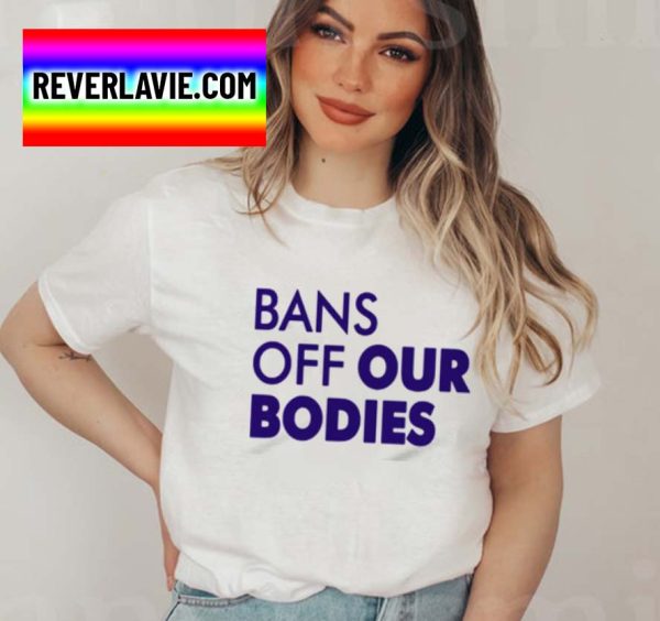 Bans Off Our Bodies Design Text Classic T-Shirt