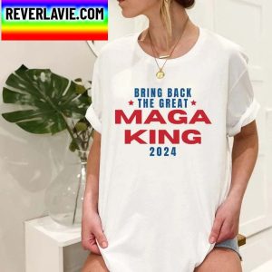 Bring Back The Great The Maga King 2024 Classic T-Shirt