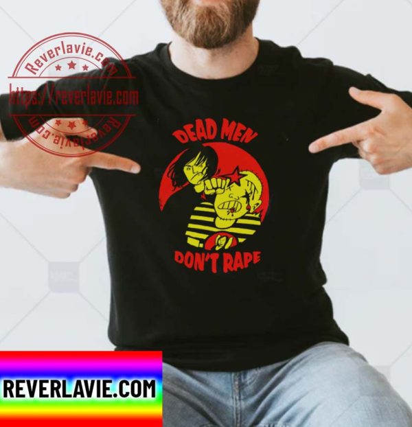 Dead Men Dont Rape Aileen Wuornos Classic T-Shirt
