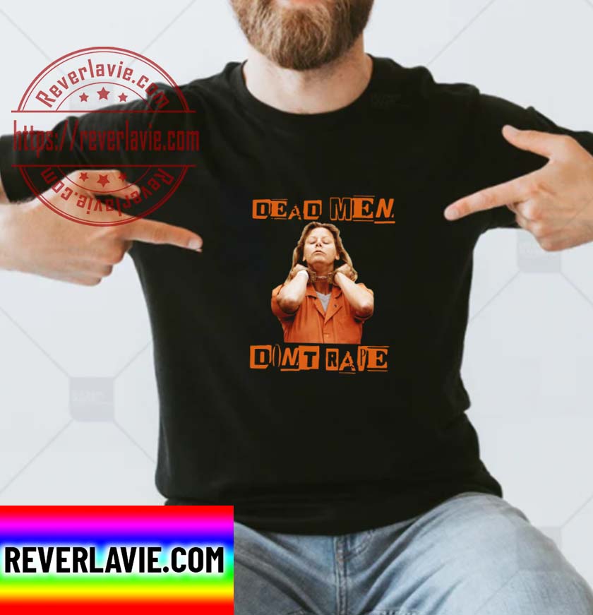 Dead Men Dont Rape Classic T-Shirt Dead Men Dont Rape Classic T-Shirt