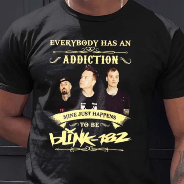 Everybody Has An Addiction Mine Just Happens To Be Blink 182  Unisex T-shirt