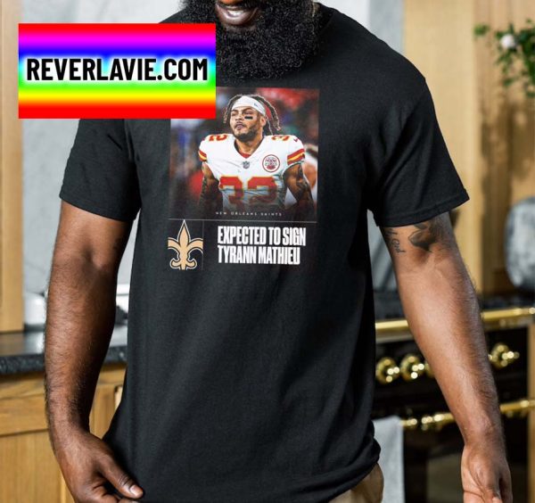 Expected To Sign Tyrann Mathieu New Orleans Saints Classic T-Shirt