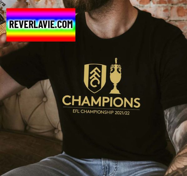 Fulham Champions EFL Championship 2021 2022 Classic T-Shirt