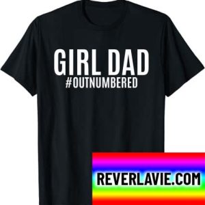 Girl Dad Outnumbered Tee Fathers Day Gift from Wife Daughter Classic T-Shirt