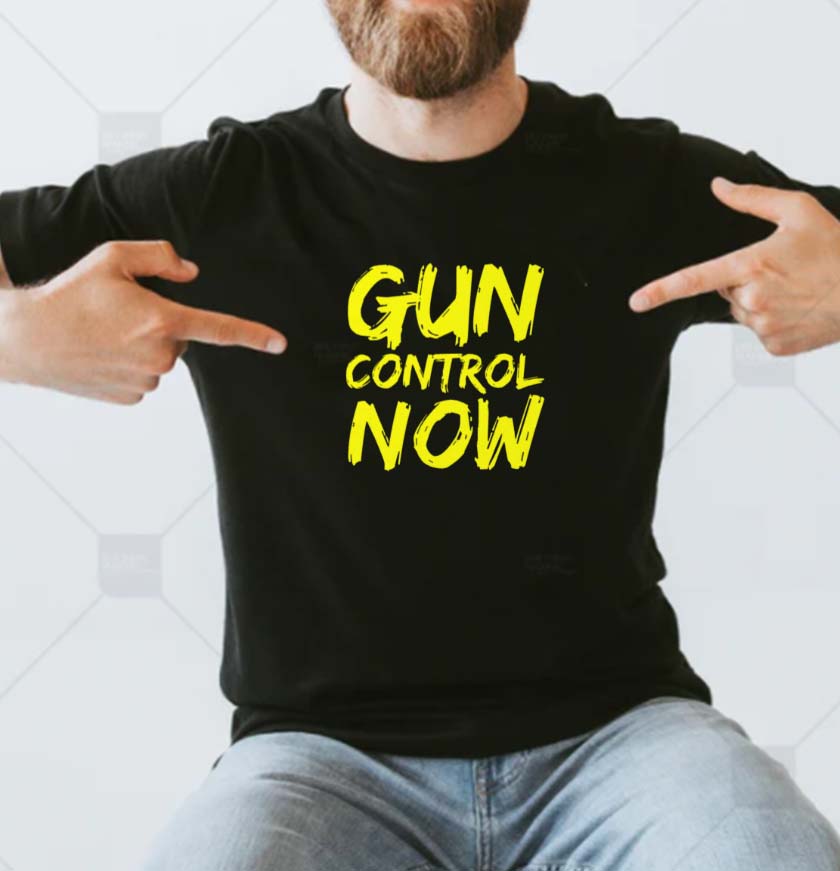 Gun Control Now Bassic T-shirt Gun Control Now Bassic T-shirt