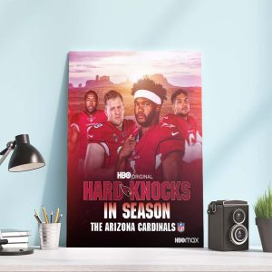 Hard Knocks in season The Arizona Cardinals Poster Canvas