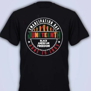 Juneteenth Black American Freedom Freeish History Since 1865 Gift T-Shirt