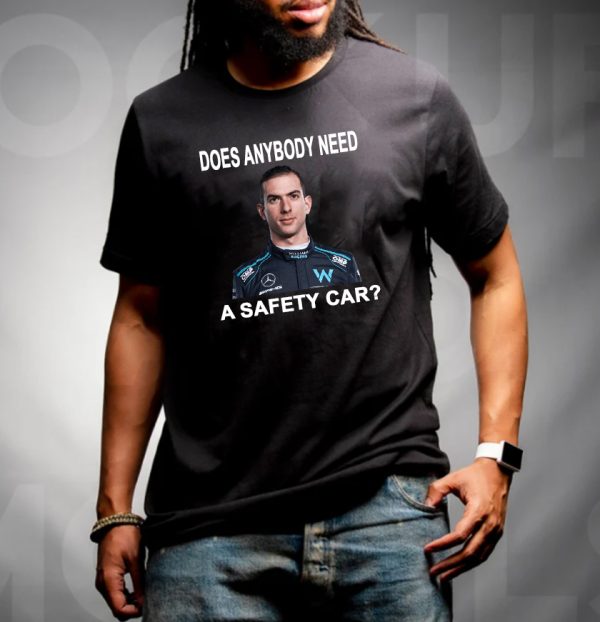 Nicholas Latifi Does Anybody Need A Safety Car Unisex T-Shirt