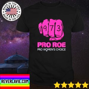 Official Pro Roe V Wade Support Pro Choice 1973 Fist Classic T-Shirt