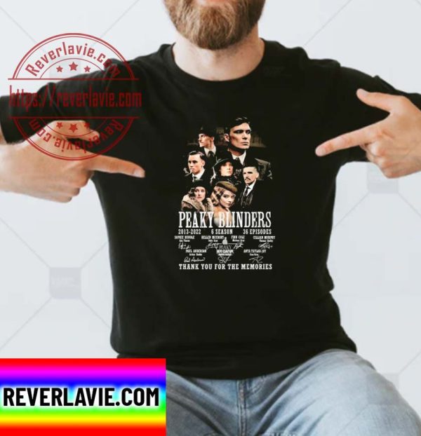 Peaky Blinders 2013 2022 6 Season 36 Episodes Signatures Thank You For The Memories Classic T-Shirt
