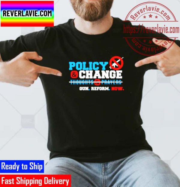 Policy & Change Gun Reform Now Not Thought Prayers End Gun Violence Classic T-Shirt