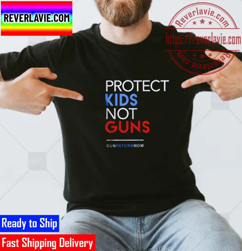 Protect Kids Not Guns Gun Reform Now Uvalde Classic T-Shirt Protect Kids Not Guns Gun Reform Now Uvalde Classic T-Shirt